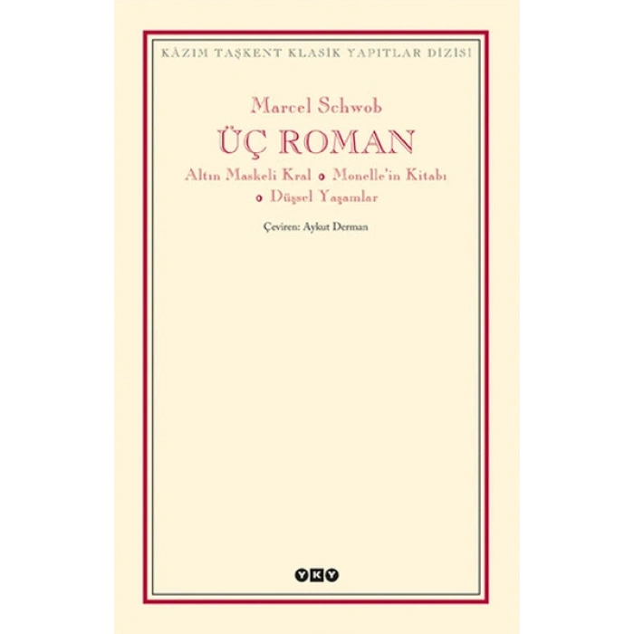 Üç Roman - Altın Maskeli Kral, Monellenin Kitabı, Düşsel Yaşamlar