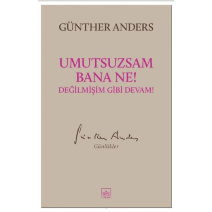 Umutsuzsam Bana Ne! Değilmişim Gibi Devam!