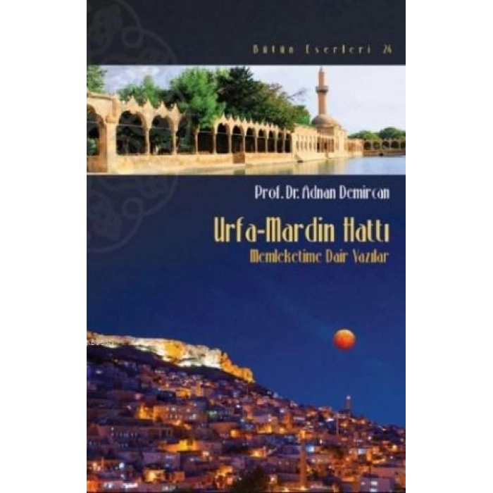 Urfa-Mardin Hattı - Memleketime Dair Yazılar