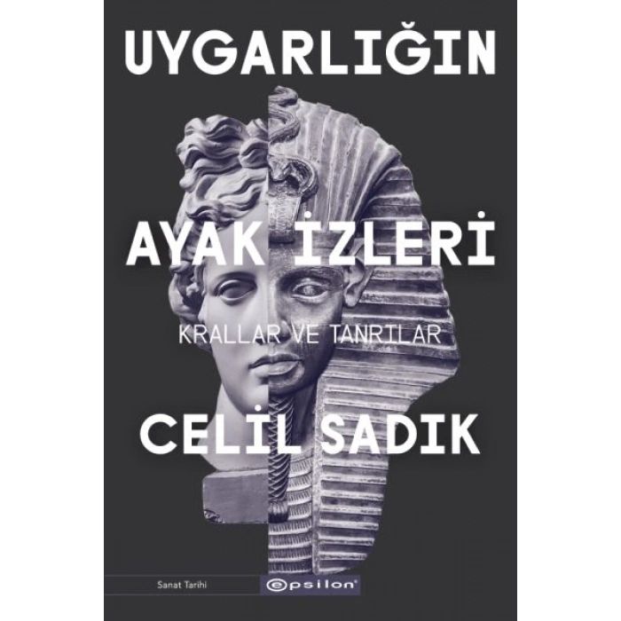 Uygarlığın Ayak İzleri - Krallar ve Tanrılar