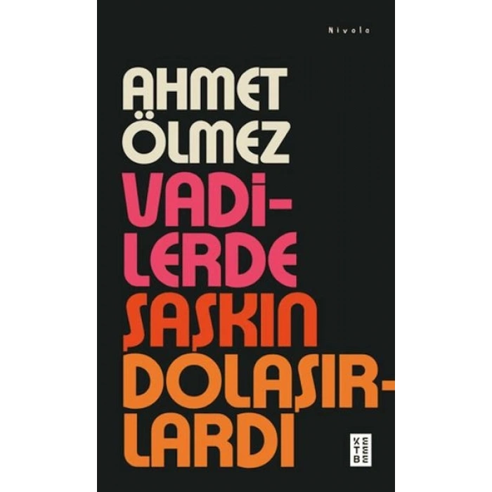 Vadilerde Şaşkın Dolaşırlardı