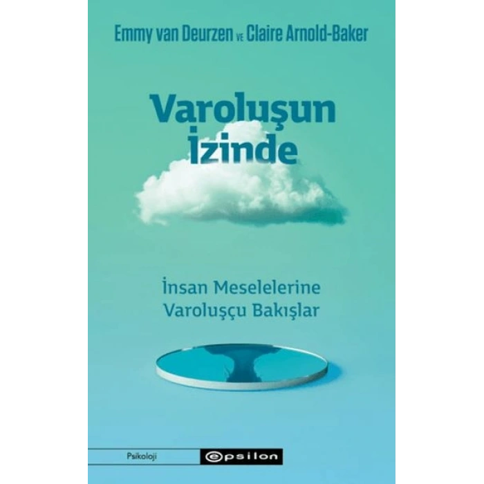 Varoluşun İzinde - İnsan Meselelerine Varoluşçu Bakışlar