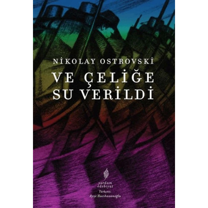 Ve Çeliğe Su Verildi