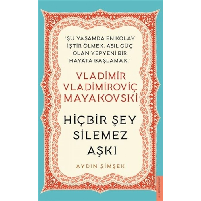Vladimir Vladimiroviç Mayakovski - Hiçbir Şey Silemez Aşkı