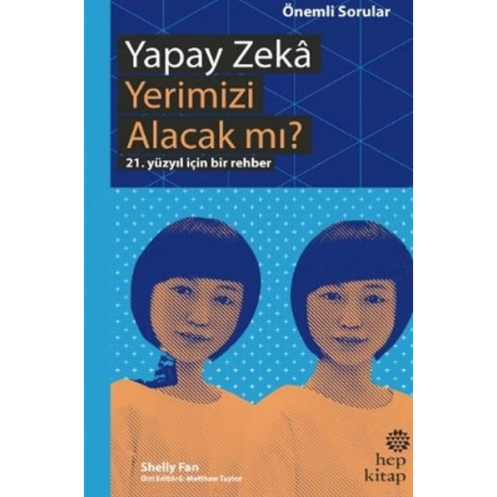 Yapay Zeka Yerimizi Alacak mı? - 21. Yüzyıl İçin Bir Rehber