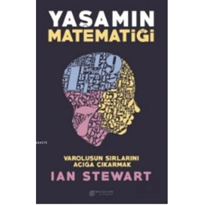 Yaşamın Matematiği - Varoluşun Sırlarını Açığa Çıkarmak
