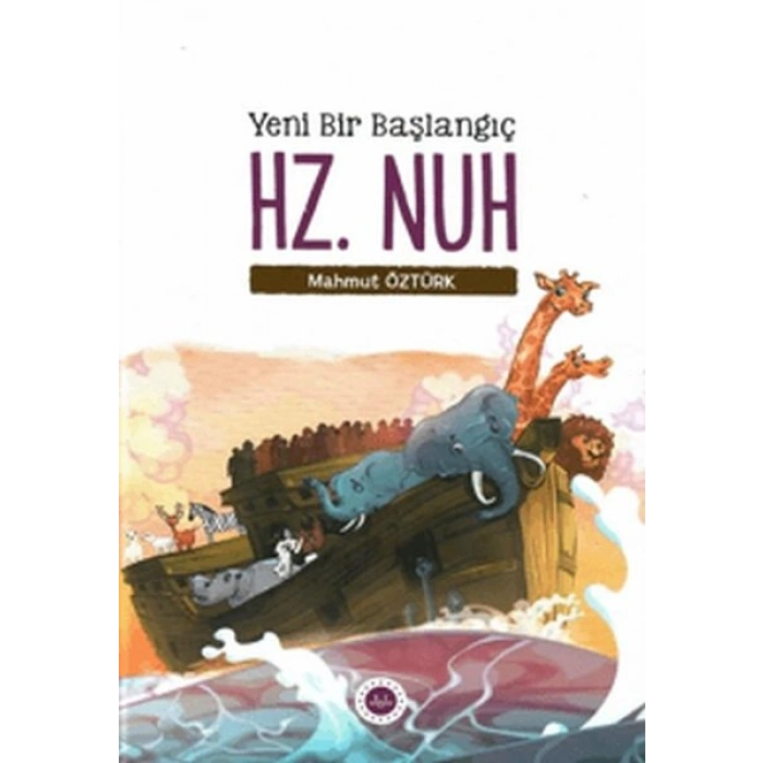 Yeni Bir Başlangıç - Hz. Nuh
