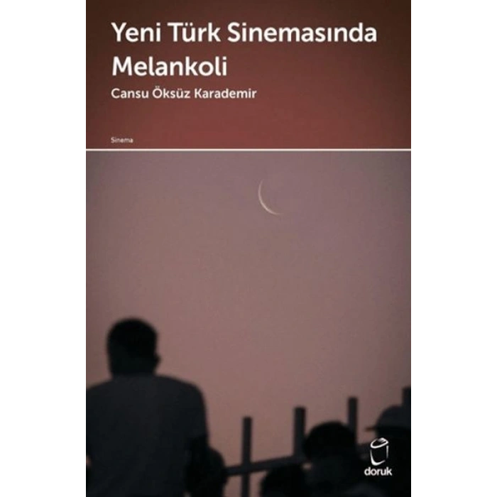 Yeni Türk Sinemasında Melankoli