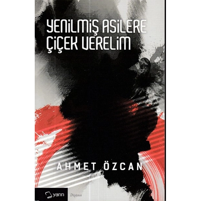 Yenilmiş Asilere Çiçek Verelim