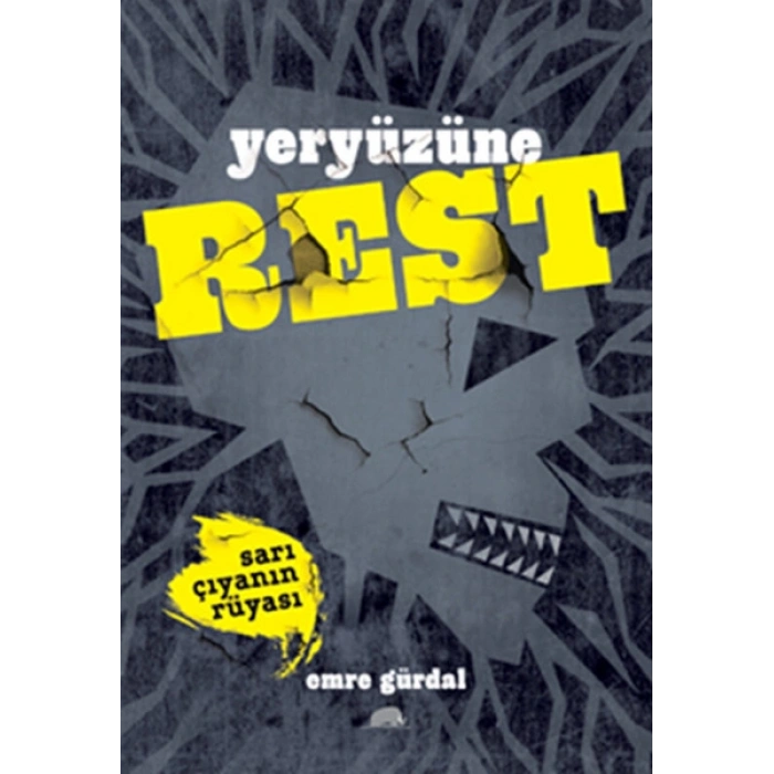 Yeryüzüne Rest - Sarı Çıyanın Rüyası