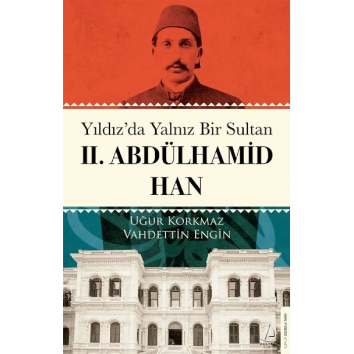 Yıldız’da Yalnız Bir Sultan II. Abdülhamid Han