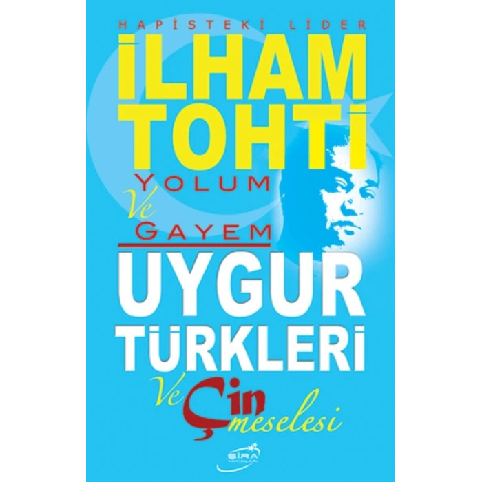 Yolum ve Gayem - Uygur Türkleri ve Çin Meselesi