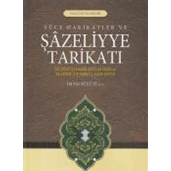 Yüce Hakikatler ve Şazeliyye Tarikatı