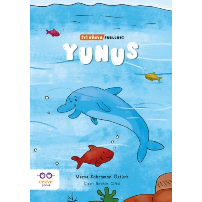 Yunus - İyi Dünya Fablları