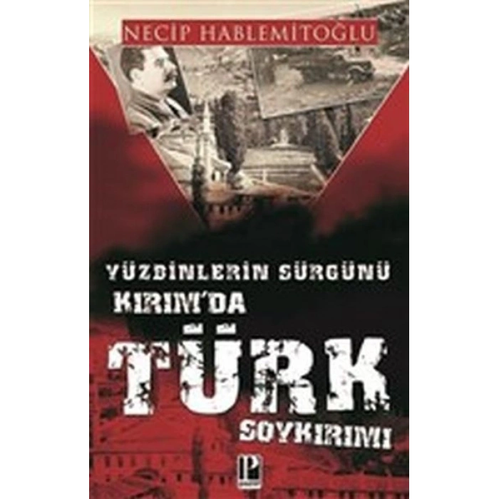 Yüzbinlerin Sürgünü Kırımda Türk Soykırımı