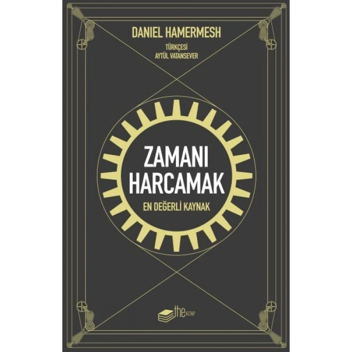 Zamanı Harcamak - En Değerli Kaynak