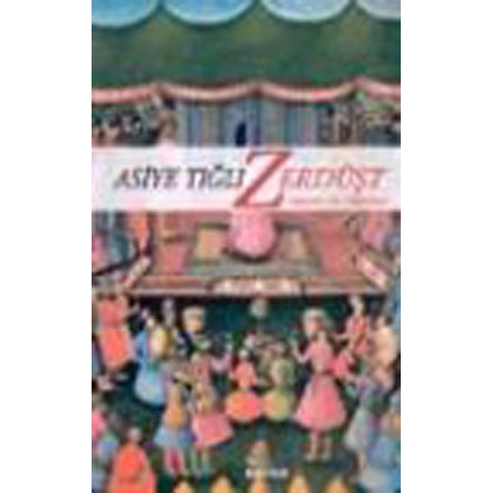 Zerdüşt Hayatı ve Öğretisi