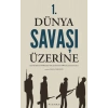 1. Dünya Savaşı Üzerine