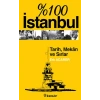 %100 İstanbul-Tarih,Mekan ve Sırlar