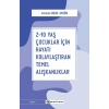2-10 Yaş Çocuklar İçin Hayatı Kolaylaştıran Temel Alışkanlıklar