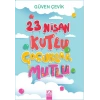 23 Nisan Kutlu Çocuklar Mutlu