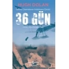 36 Gün - Gelibolu Çıkarmalarının Anlatılmamış Öyküsü