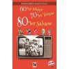 60 lar Hikaye 70 ler Terane 80 ler Şahane