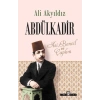 Abdülkadir: Asi, Bencil ve Çapkın
