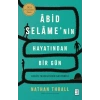 Âbid Selâme’nin Hayatından Bir Gün