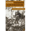 Adana Tadında Çocukluğum