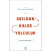 Akıldan Kalbe Yolculuk
