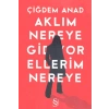 Aklım Nereye Gidiyor Ellerim Nereye