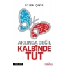 Aklında Değil Kalbinde Tut
