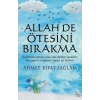 Allah De Ötesini Bırakma