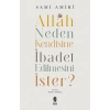 Allah Neden Kendisine İbadet Edilmesini İster?