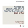 Ankarada Yayımlanan Süreli Yayınlar Kaynakçası 1923-2015
