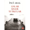Anlar İzler Tutkular