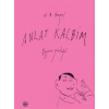 Anlat Kalbim