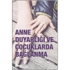 Anne Duyarlığı ve Çocuklarda Bağlanma