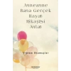 Anneanne Bana Gerçek Hayat Hikayesi Anlat
