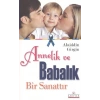 Annelik ve Babalık Bir Sanattır