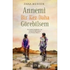 Annemi Bir Kez Daha Görebilsem