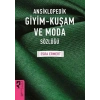 Ansiklopedik Giyim Kuşam ve Moda Sözlüğü