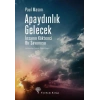 Apaydınlık Gelecek - İnsanın Köktenci Bir Savunusu