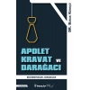 Apolet Kravat ve Darağacı