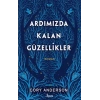 Ardımızda Kalan Güzellikler (Ciltli)