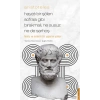 Aristoteles - Hayatı Bir Şölen Sofrası Gibi Bırakmalı, Ne Susuz Ne de Sarhoş