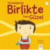 Arkadaşlarla Birlikte Daha Güzel