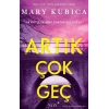 Artık Çok Geç
