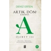 Artık Dön! Kendine A İşareti III